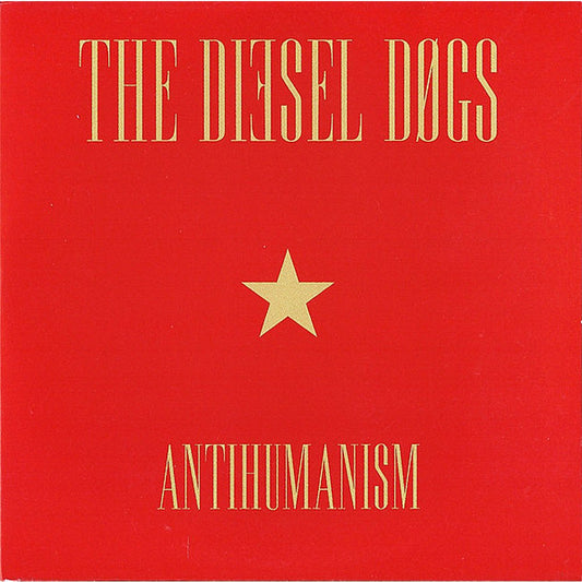 The Diesel Dogs - Antihumanism LP