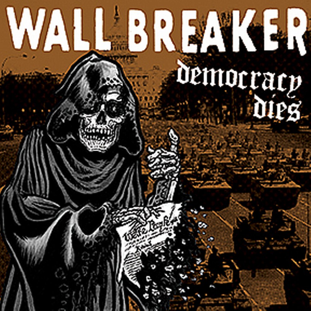 Wall Breaker - Democracy Dies LP