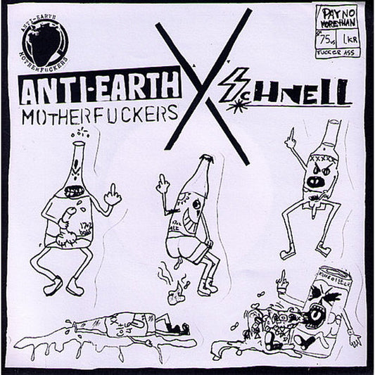 Anti-Earth Motherfuckers / Schnell Split 7"