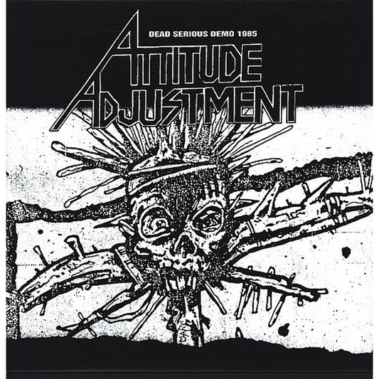 Attitude Adjustment - Dead Serious - Demo 1985 LP