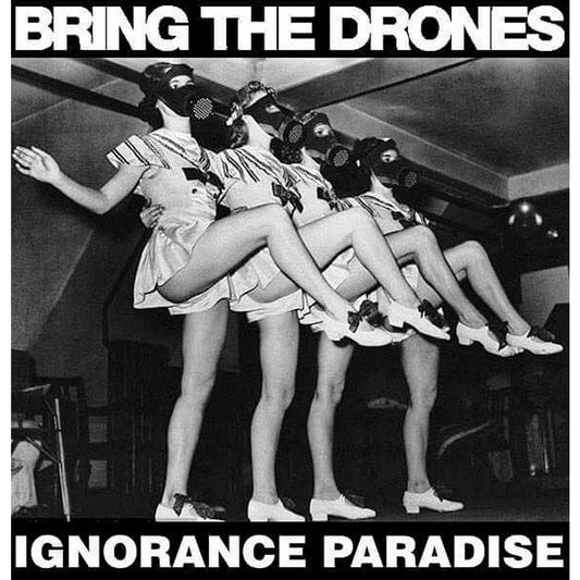 Bring the Drones - Ignorance Paradise LP