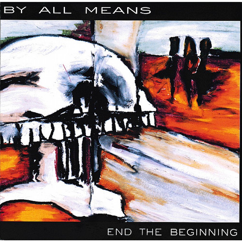 By All Means - End The Beginning CD