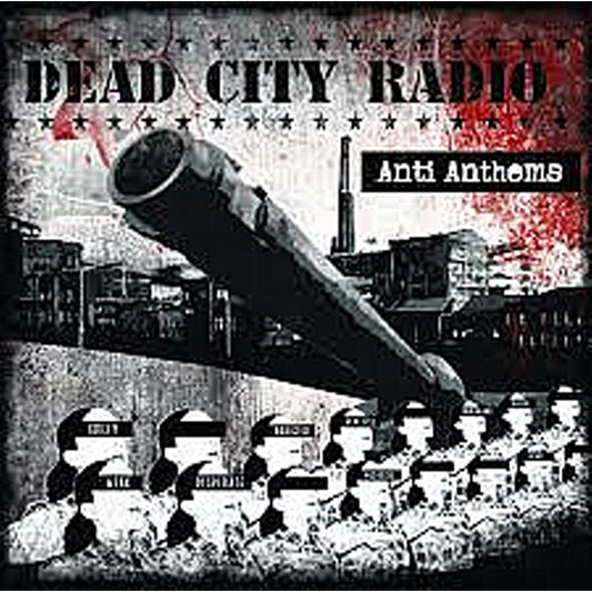 Dead City Radio - Anti Anthems LP