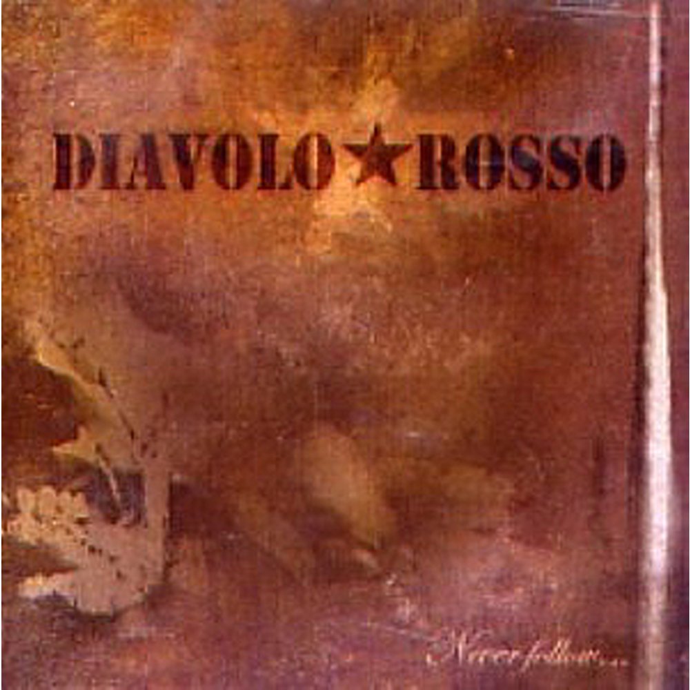 Diavolo Rosso - Never Follow... CD