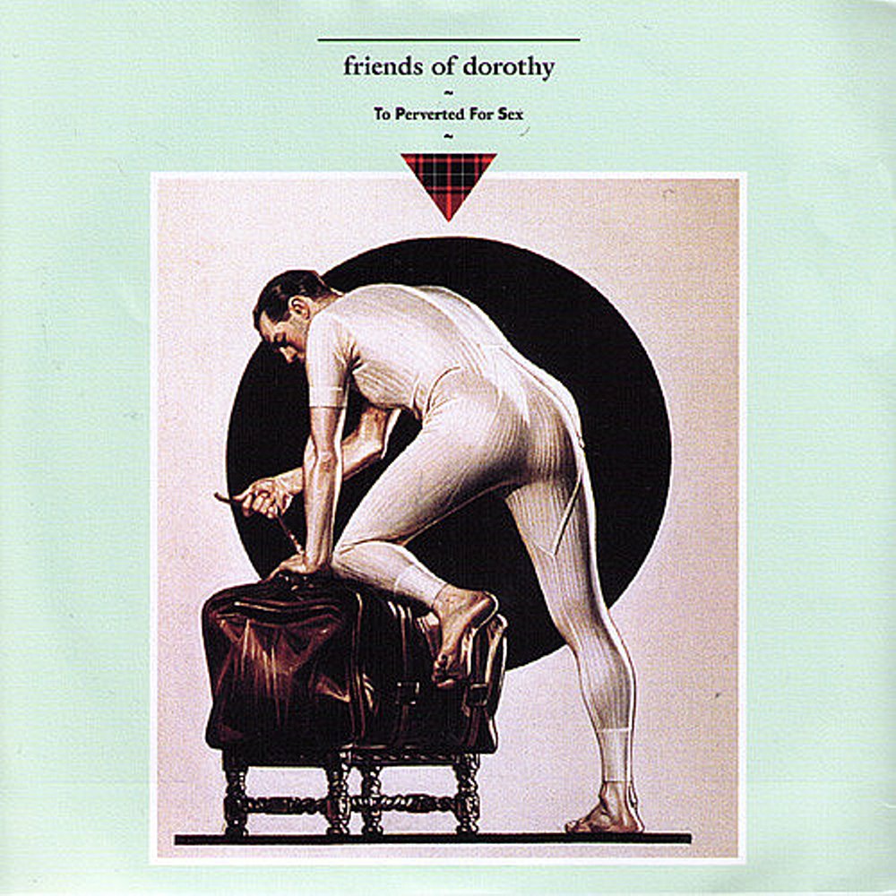 Friends Of Dorothy - To Perverted For Sex 7" Black