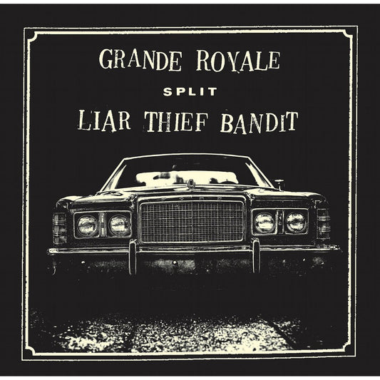Grande Royale / Liar Thief Bandit - Split 7"