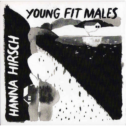 Hanna Hirsch / Young Fit Males Split 7"