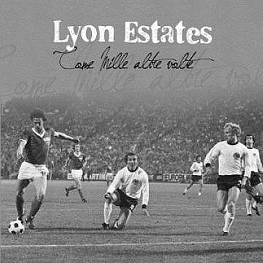 Lyon Estates - Come Mille Altre Volte