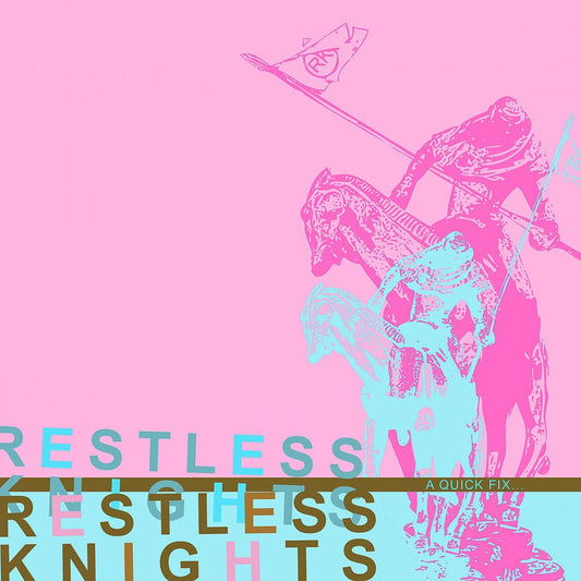 The Restless Knights - A Quick Fix...7"