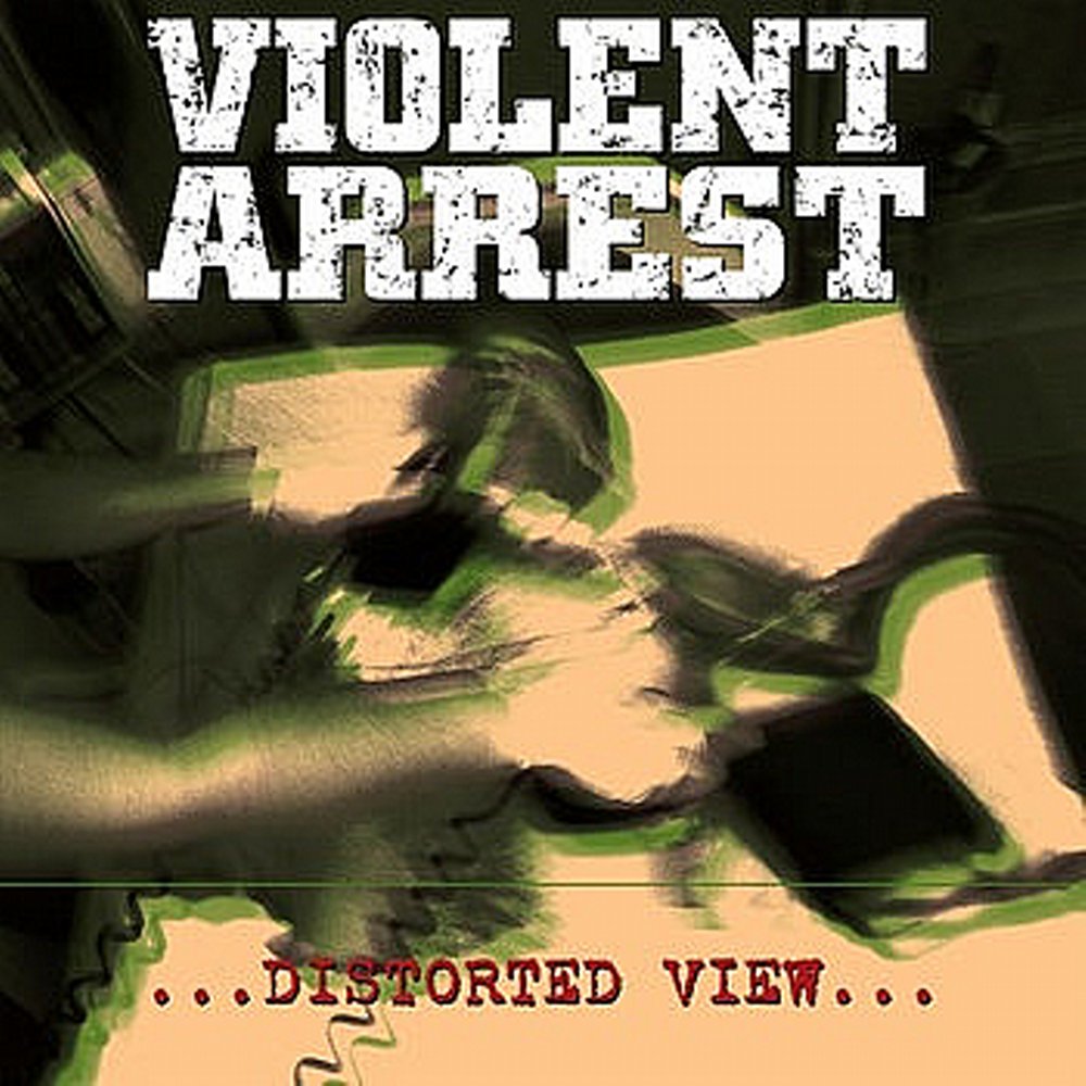 Violent Arrest - Distorted View Lp